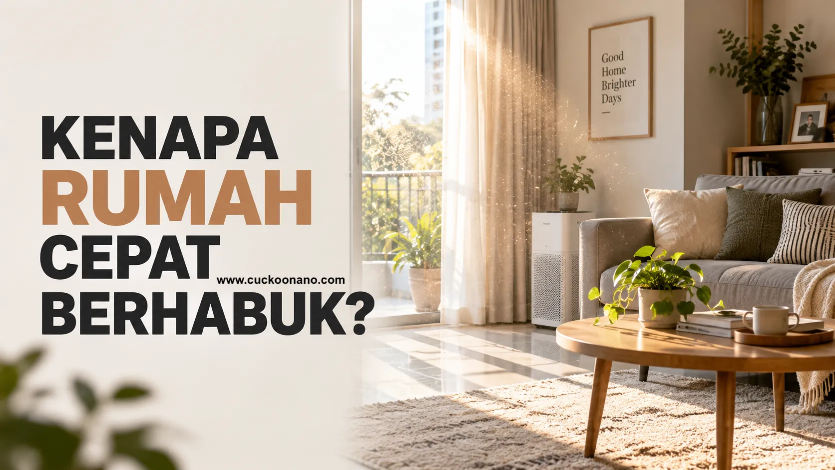 Kenapa Rumah Cepat Berhabuk? 17 Tip Kurangkan Habuk Dalam Rumah