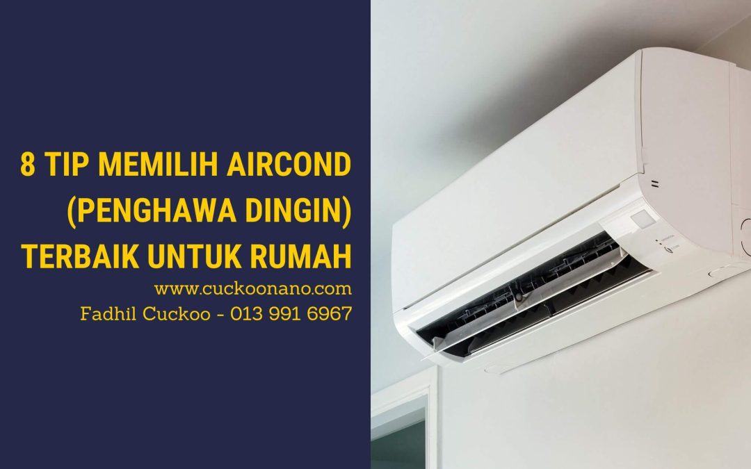 8 Tip Memilih Aircond (Penghawa Dingin) Terbaik Untuk Rumah