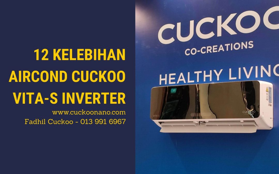 12 Kelebihan Aircond CUCKOO Vita-S Inverter